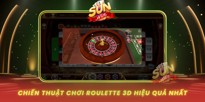 Trải Nghiệm Roulette 3D – Game Quay Số Cực Chất Tại SUNWIN 3 Chien Thuat Choi Roulette 3D Hieu Qua Nhat