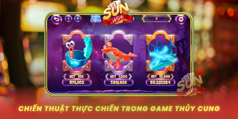 Game Thủy Cung SUNWIN – Bí Kíp Săn Thưởng Dưới Đáy Biển 2 Chien Thuat Thuc Chien Trong Game Thuy Cung