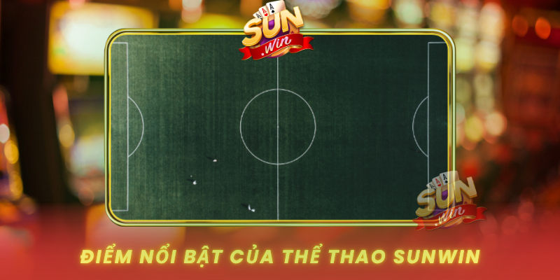 Diem Noi Bat Cua The Thao Sunwin Khien Nguoi Choi Lua Chon