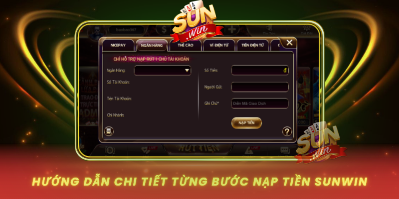 Huong Dan Chi Tiet Tung Buoc Nap Tien Sunwin