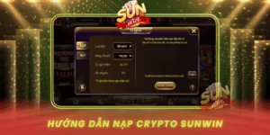 Huong Dan Nap Crypto Sunwin Nhanh Gon Toi Uu Thoi Gian0