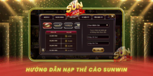 Huong Dan Nap The Cao Nhanh Chong Cho Nguoi Moi Tai Sunwin
