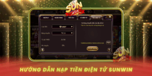 Huong Dan Nap Tien Dien Tu Tren Sunwin Chi Tiet Tung Buoc