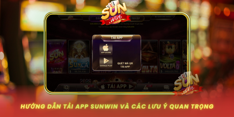Huong Dan Tai App Sunwin Va Cac Luu Y Quan Trong