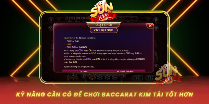 Baccarat Kim Tài - Hướng Dẫn Chơi Chi Tiết Từ A Đến Z 2 Ky Nang Can Co De Choi Baccarat Kim Tai Tot Hon