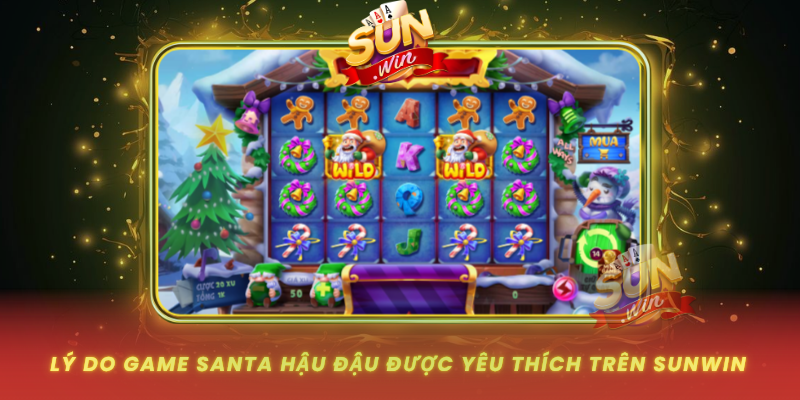 Game Santa Hậu Đậu – Trò Chơi Thú Vị Không Thể Bỏ Qua 2 Ly Do Game Santa Hau Dau Duoc Yeu Thich Tren Sunwin