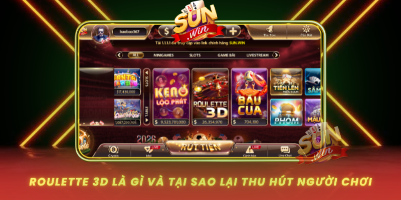 Trải Nghiệm Roulette 3D – Game Quay Số Cực Chất Tại SUNWIN 1 Roulette 3D La Gi Va Tai Sao Lai Thu Hut Nguoi Choi