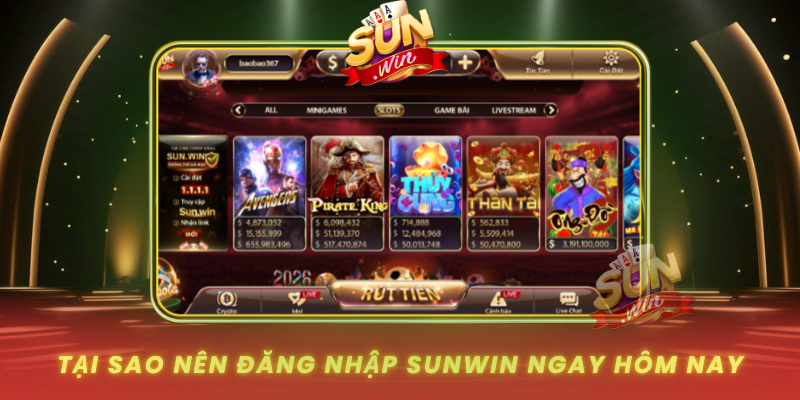 Tai Sao Nen Dang Nhap Sunwin Ngay Hom Nay