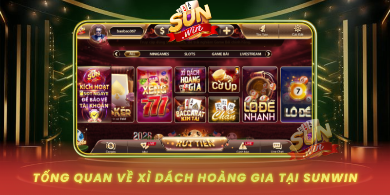 Khám Phá Xì Dách Hoàng Gia – Đỉnh Cao Trải Nghiệm Tại SUNWIN 1 Tong Quan Ve Xi Dach Hoang Gia Tai Sunwin